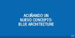 Entrevista a los creadores del "Blue Architecture" Fenwick Iribarren