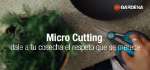 Nueva gama de corte de precisión MicroCutting de GARDENA