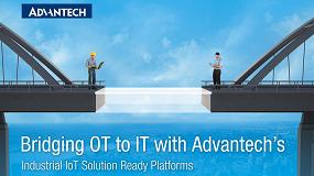 Foto de Las plataformas de Advantech listas para funcionar en el IoT industrial tienden puentes entre TO y TI