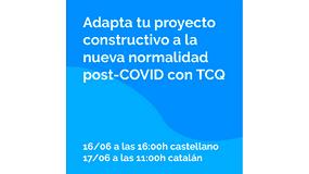 Foto de Próximos webinars para adaptar los proyectos constructivos a la nueva normalidad post-COVID con TCQ