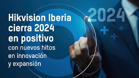 Foto de Hikvision Iberia cierra 2024 con cifras que reflejan un ao de grandes logros y consolidacin estratgica