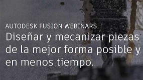 Foto de Autodesk muestra en un webinar el mecanizado avanzado con Fusion for Manufacturing