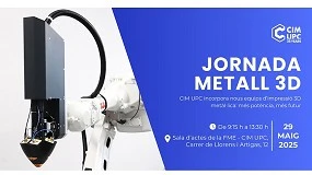 Foto de CIM UPC organiza la Jornada Metal 3D: Nuevas tecnologas, nuevas oportunidades