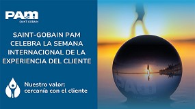 Foto de Saint-Gobain PAM celebra la Semana Internacional de la Experiencia del Cliente