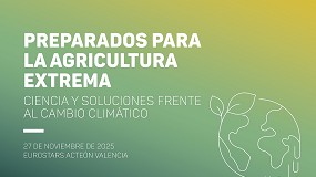 Foto de Jornada 'Agricultura Extrema': El sector analizará en Valencia cómo responder a escenarios agrícolas cada vez más exigentes