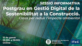 El ITeC y la UPC School impulsan la tercera edici�n del Posgrado en Gesti�n Digital de la Sostenibilidad en la Construcci�n