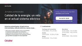 Circutor presenta sus �Jornadas Profesionales�, para abordar los nuevos retos sobre la calidad de la energ�a