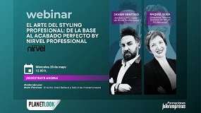 Foto de Nirvel Professional protagoniza el próximo webinar de PlanetLook sobre las claves del ‘styling’ profesional