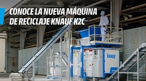 Knauf refuerza la econom�a circular con Knauf K2C: su nueva m�quina para reciclar placas de yeso laminado