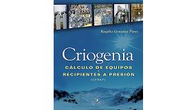 Foto de Rogelio Gonzlez Prez publica 'Criogenia. Clculo de Equipos. Recipientes a Presin (CERAP)'
