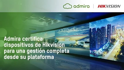Foto de Admira certifica los dispositivos de Hikvision para una integracin completa desde su plataforma