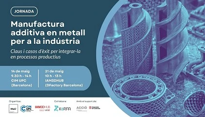 Foto de Cl�ster MAV, CIM UPC e IAM3DHUB organizan una jornada sobre manufactura aditiva en metal