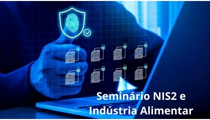 Foto de Semin�rio em Aveiro esclarece impacto da Diretiva NIS2 na ind�stria alimentar