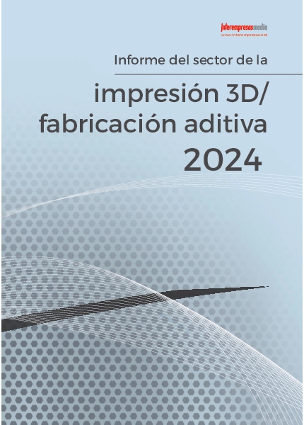 Informe del sector de la impresin 3D / Fabricacin Aditiva