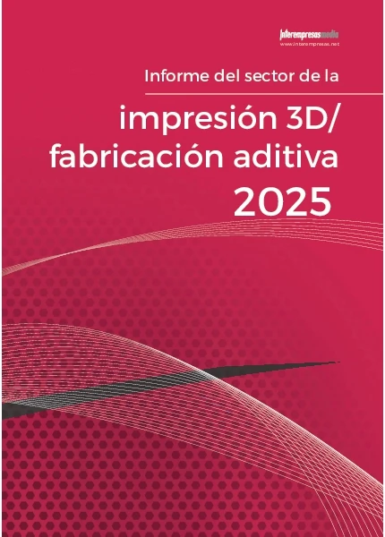 Informe del sector de la impresión 3D / Fabricación Aditiva