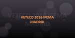 [es] Veteco 2016 IFEMA Madrid