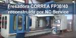 Fresadora Correa FP30/40 reconstruida por NC Service