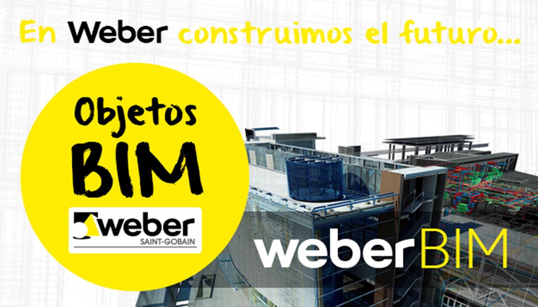 El nuevo Catlogo de productos en BIM permite acceder a la gama ms completa de soluciones weber con el mximo nivel de detalle de prestaciones...