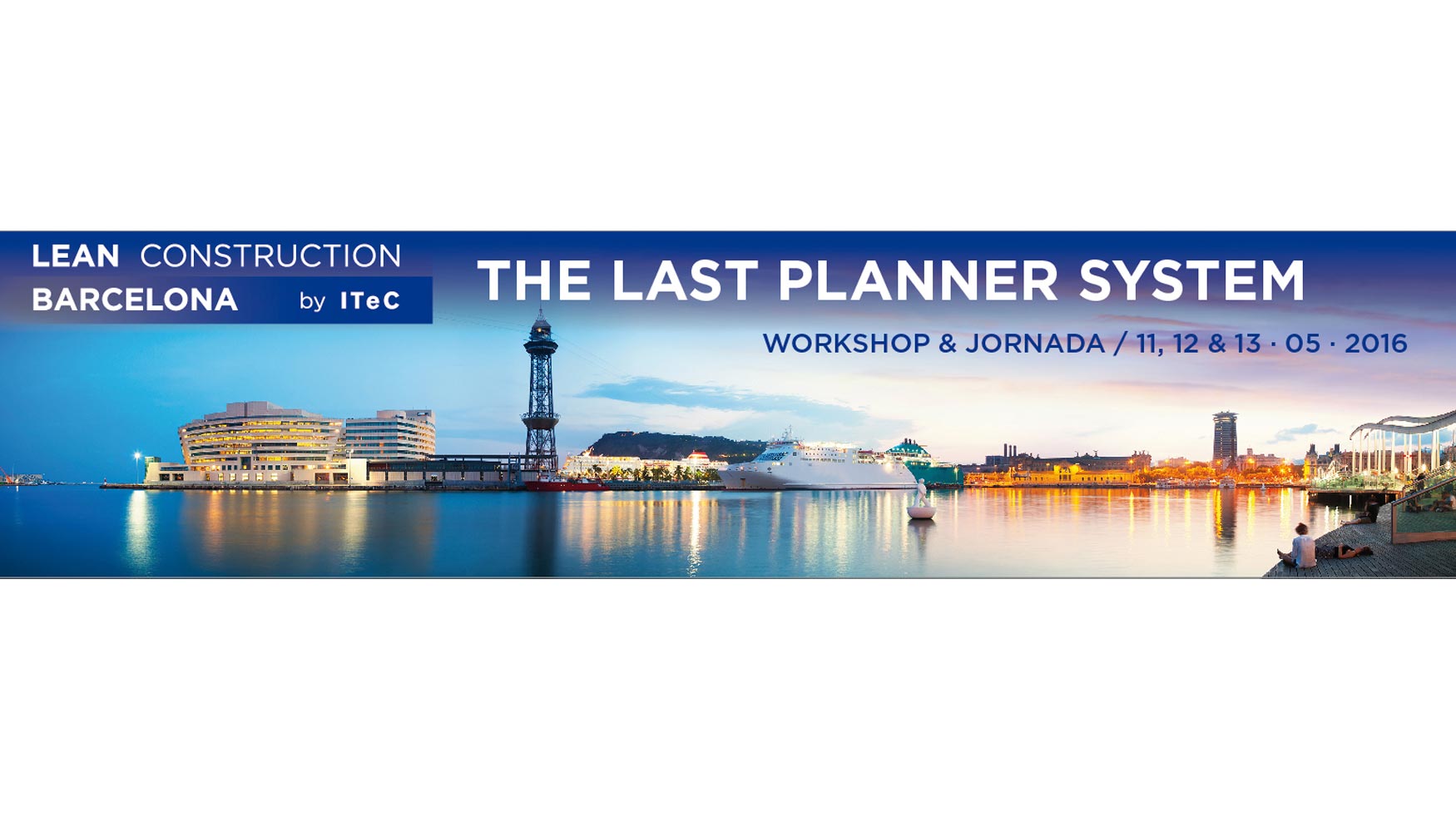 Lean Barcelona 2016: The Last Planner System, los prximos 11, 12 y 13 de mayo en Barcelona