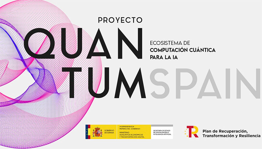 El Ejecutivo aprob la concesin de una subvencin de 22 millones de euros para la puesta en marcha de proyecto Quantum Spain para fortalecer las...