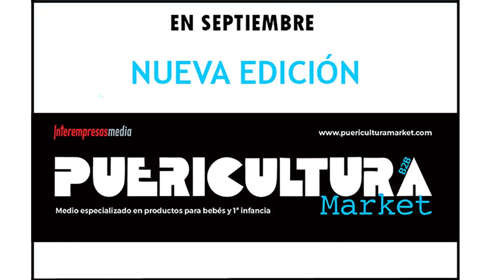 En septiembre saldrá publicada la edición nº 172 de PUERICULTURA Market En septiembre saldrá publicada la edición nº 172 de PUERICULTURA Market