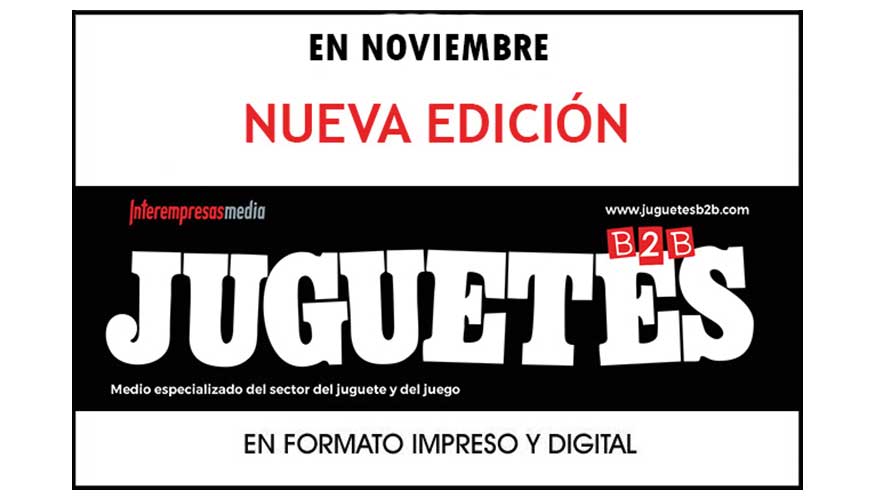 La próxima edición JUGUETES b2b nº 250 ya está en marcha La próxima edición JUGUETES b2b nº 250 ya está en marcha