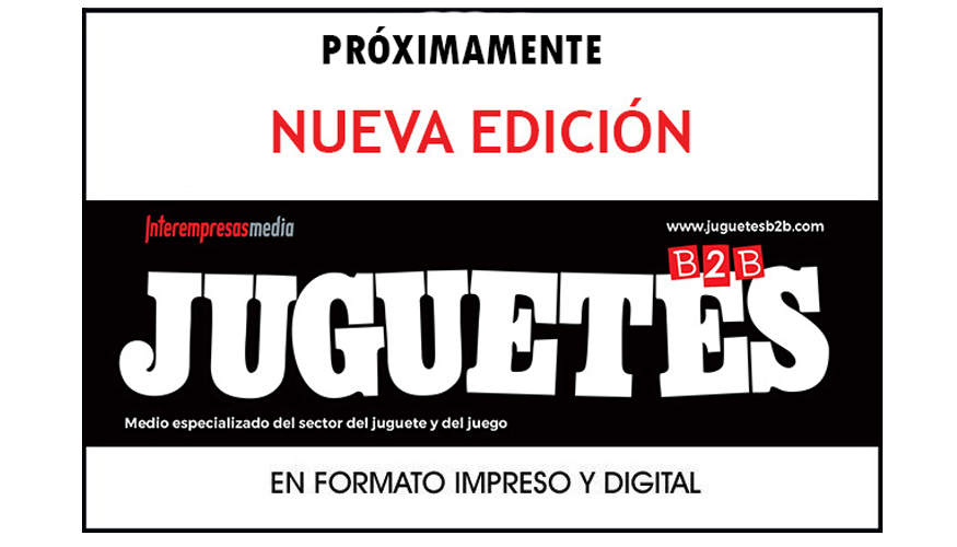 La edicin n 251 de JUGUETES b2b est a punto de salir publicada