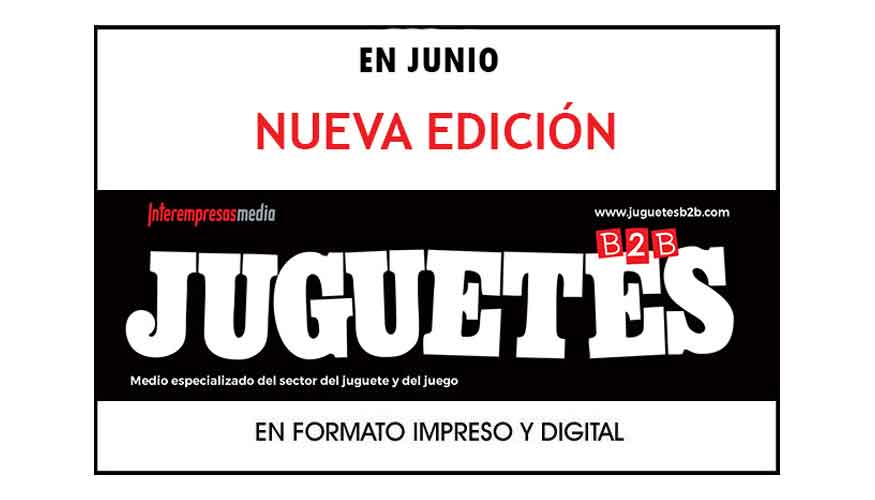 La pr�xima edici�n JUGUETES b2b n� 254 ya est� en marcha