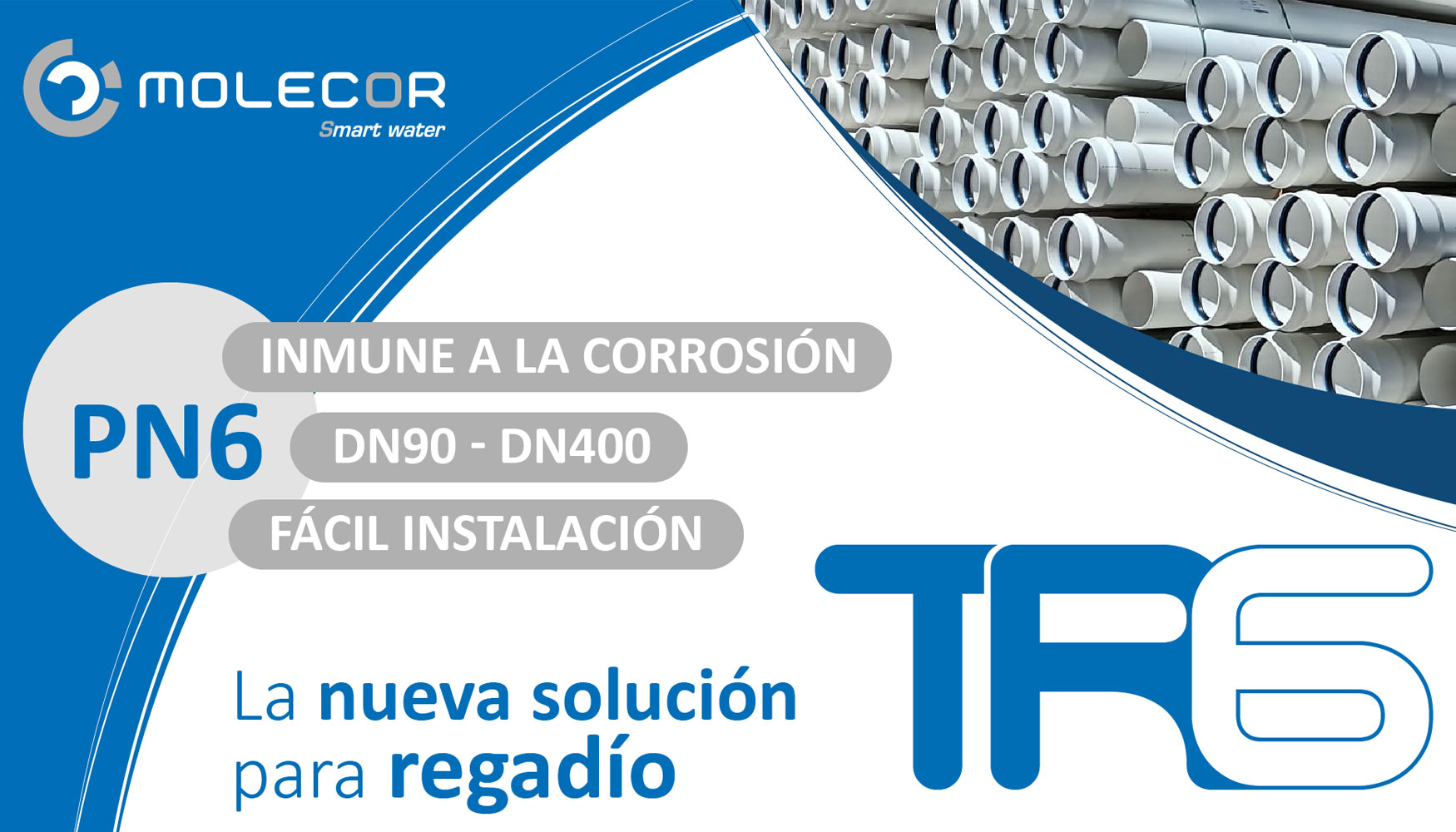 La utilizacin de las tuberas TR6 en los sistemas de regado aporta los beneficios propios del PVC Orientado...