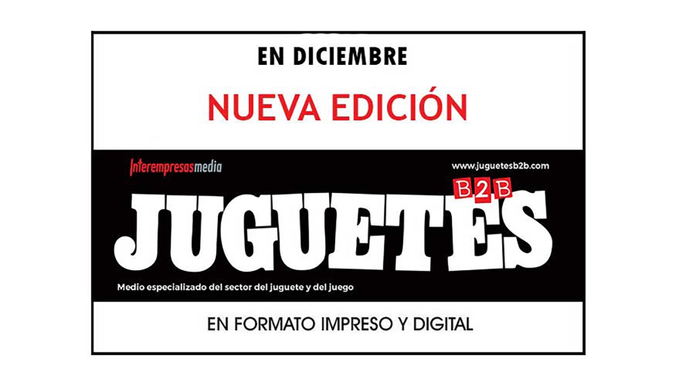 La prxima edicin JUGUETES b2b n 257 Diciembre ya est en marcha