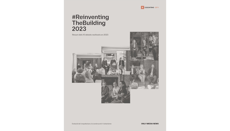 Imagen de la portada de la publicaci�n �Reinventing The Building�, el ciclo de conferencias organizado por Cosentino City Barcelona y Only Media News...