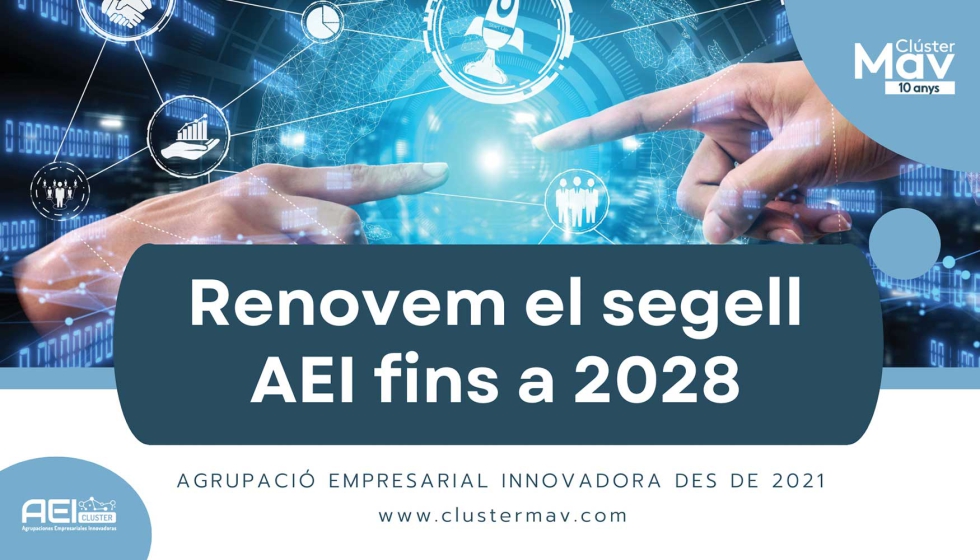 El Clster MAV mantiene el sello AEI del Ministerio de Industria como reconocimiento a su labor en innovacin colaborativa...