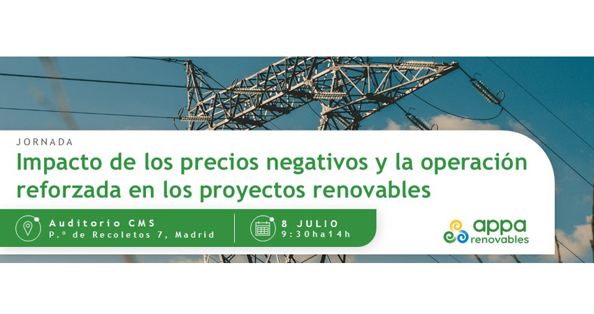 Cartel de la jornada 'Impacto de los precios negativos y la operacin reforzada en los proyectos renovables' de Appa Renovables...