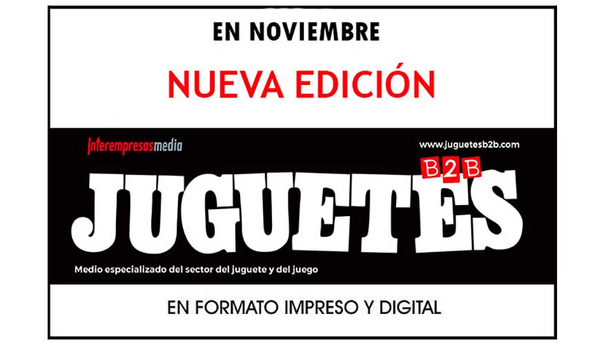 La pr�xima edici�n JUGUETES b2b n� 268 ya est� en marcha