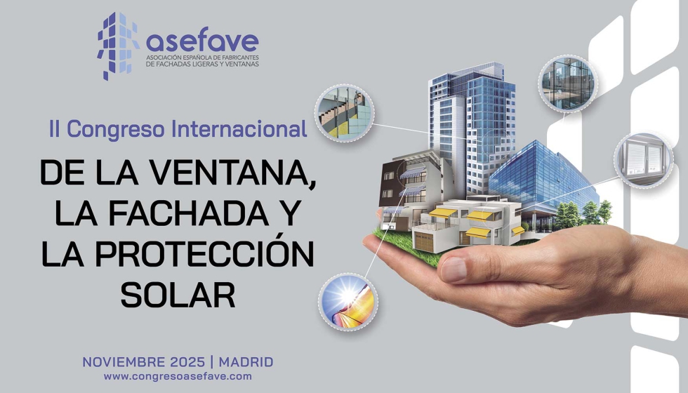El II Congreso Internacional de la Ventana, la Fachada y la Proteccin Solar, tendr lugar en Madrid, los das 13 y 14 de noviembre...