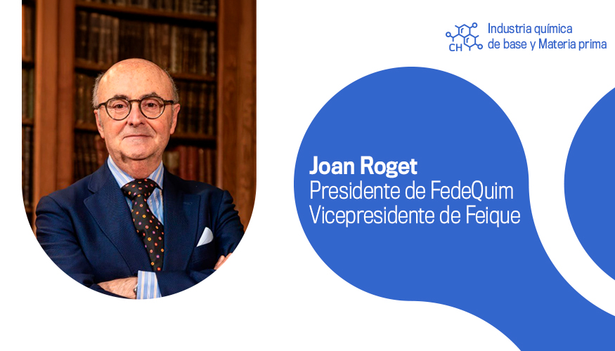 Joan Roget, presidente de la Federacin Empresarial Catalana del Sector Qumico (FedeQuim)
