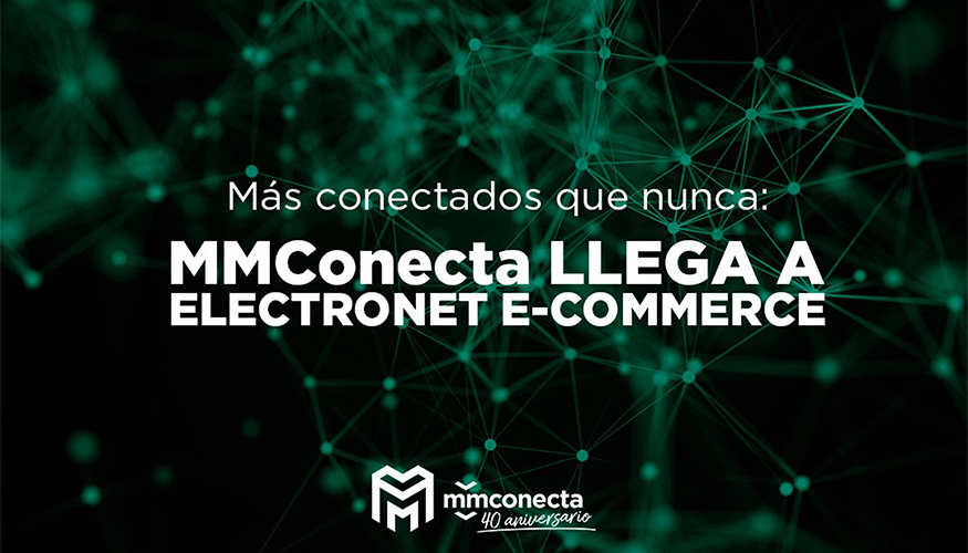 Con su entrada en Electronet e-Commerce, MMConecta da un nuevo paso en su apuesta por la eficiencia...