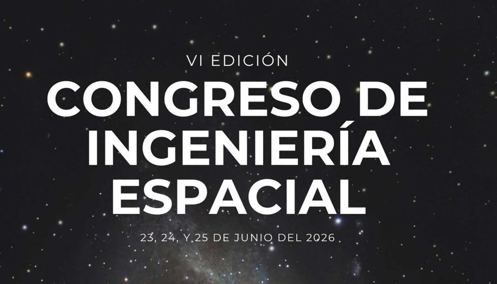 El VI Congreso de Ingenier�a Espacial se celebrar� del 23 al 25 de junio de 2026