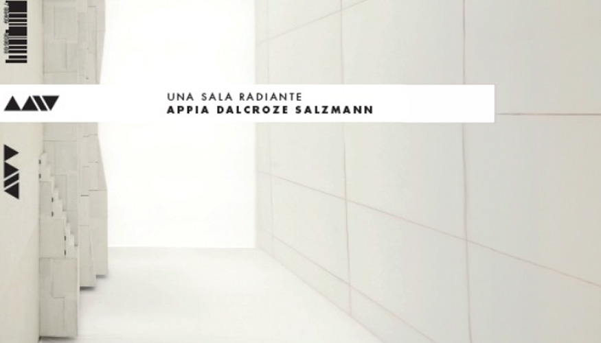 Imagen de la portada del libro �Una sala radiante. El nacimiento de la luz en la escena moderna. Appia Dalcroze Salzmann� de la AAIV...