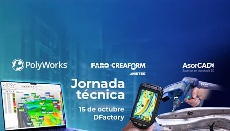 La jornada abordar� las aplicaciones del escaneado 3D, la metrolog�a automatizada, la fabricaci�n aditiva y la ingenier�a inversa...